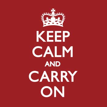 Keep Calm and Carry On